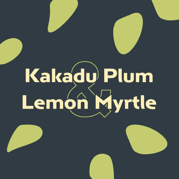Kakadu Plum & Lemon Myrtle