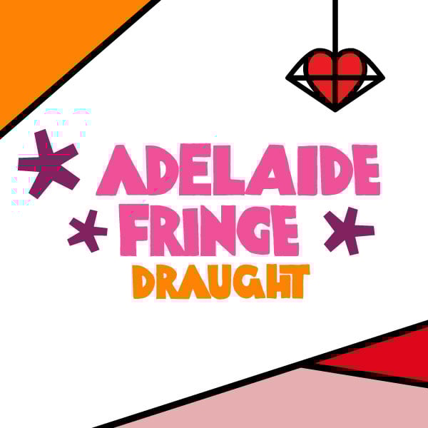 Adelaide Fringe Draught